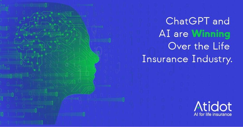 ChatGPT and AI are Winning Over the Life Insurance Industry.  Here’s Why.